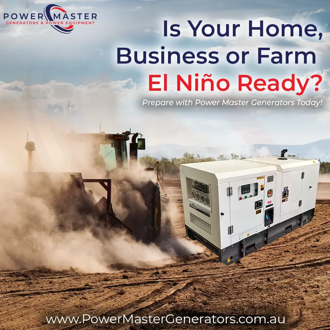 Is Your Home, Business or Farm El Niño Ready - Power Master Generators